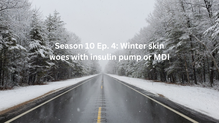 Season 10 Ep. 4: Winter skin woes with insulin pumps or MDI